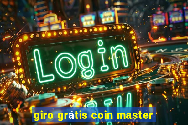 giro grátis coin master